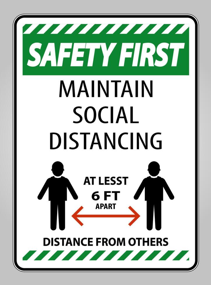 Safety First Maintain Social Distancing At Least 6 Ft Sign On White Background,Vector Illustration EPS.10 vector