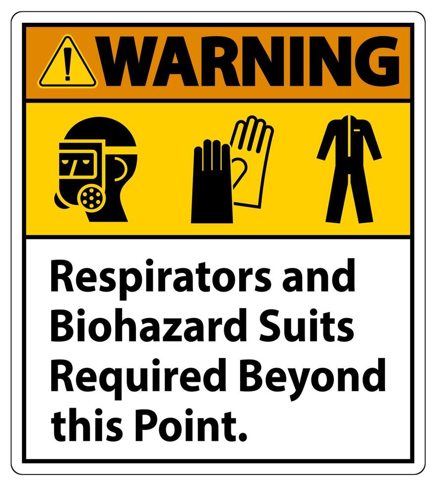 Warning PPE Sign Respirators And Biohazard Suits Required Beyond This Point vector