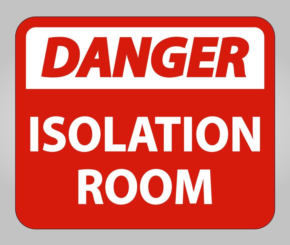 Danger Isolation room Sign Isolate On White Background,Vector Illustration EPS.10 vector