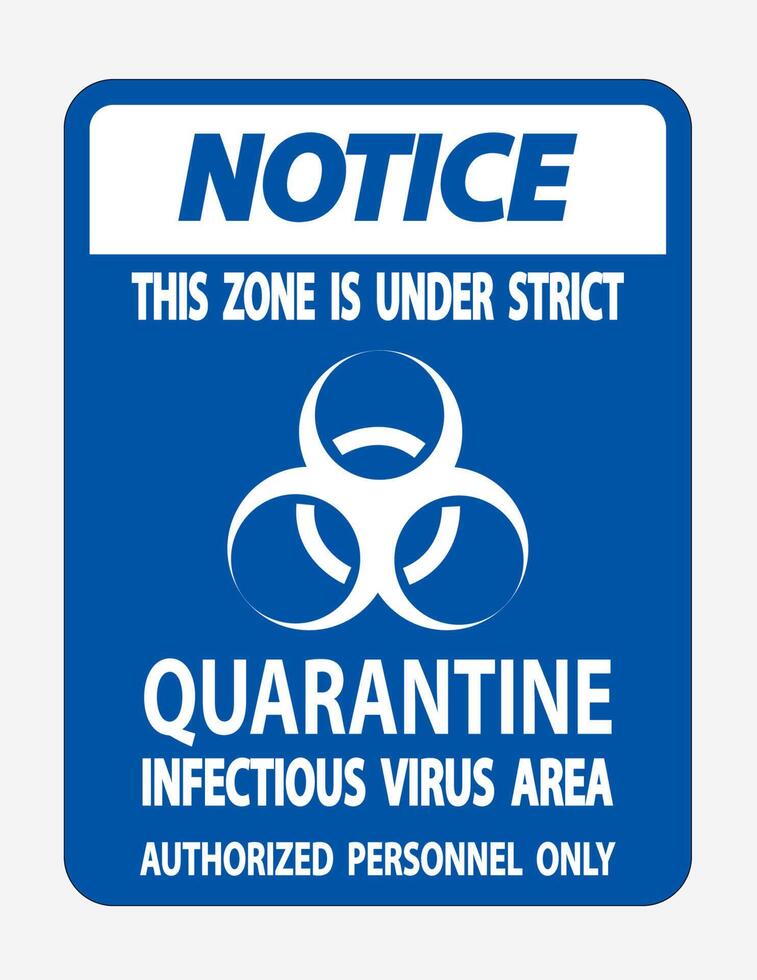 Notice Quarantine Infectious Virus Area Sign Isolate On White Background,Vector Illustration EPS.10 vector