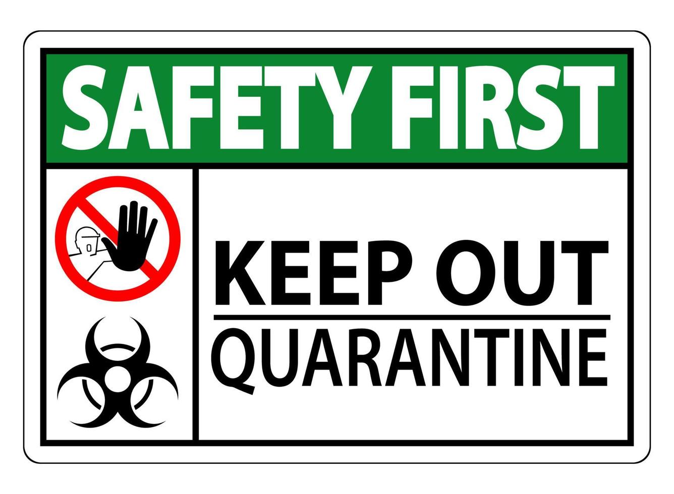 Safety First Keep Out Quarantine Sign Isolated On White Background,Vector Illustration EPS.10 vector