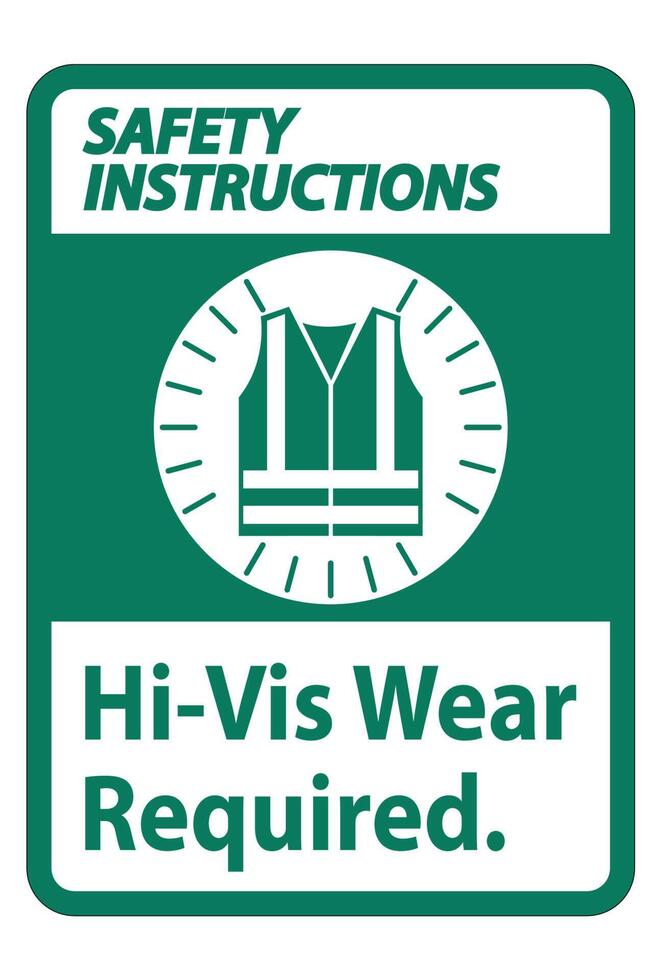 Safety Instructions Sign Hi-Vis Wear Required on white background vector