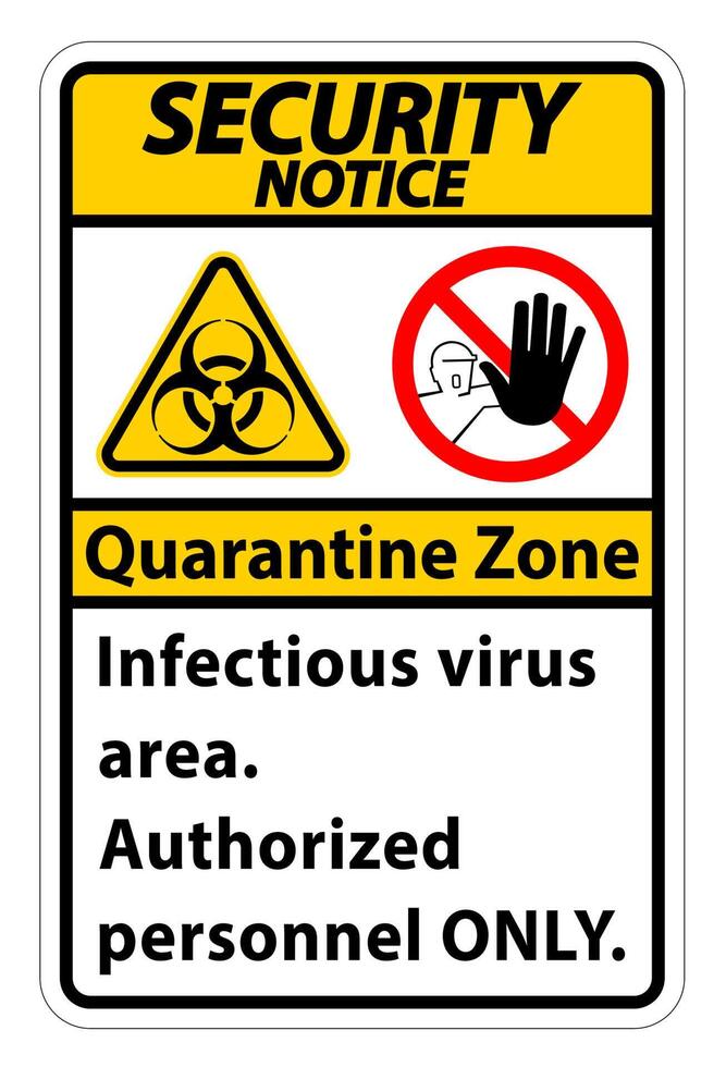 Security Notice Quarantine Infectious Virus Area sign on white background vector
