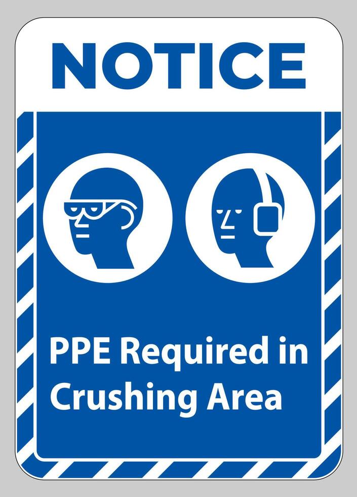 Notice Sign PPE Required In Crushing Area Isolate on White Background vector