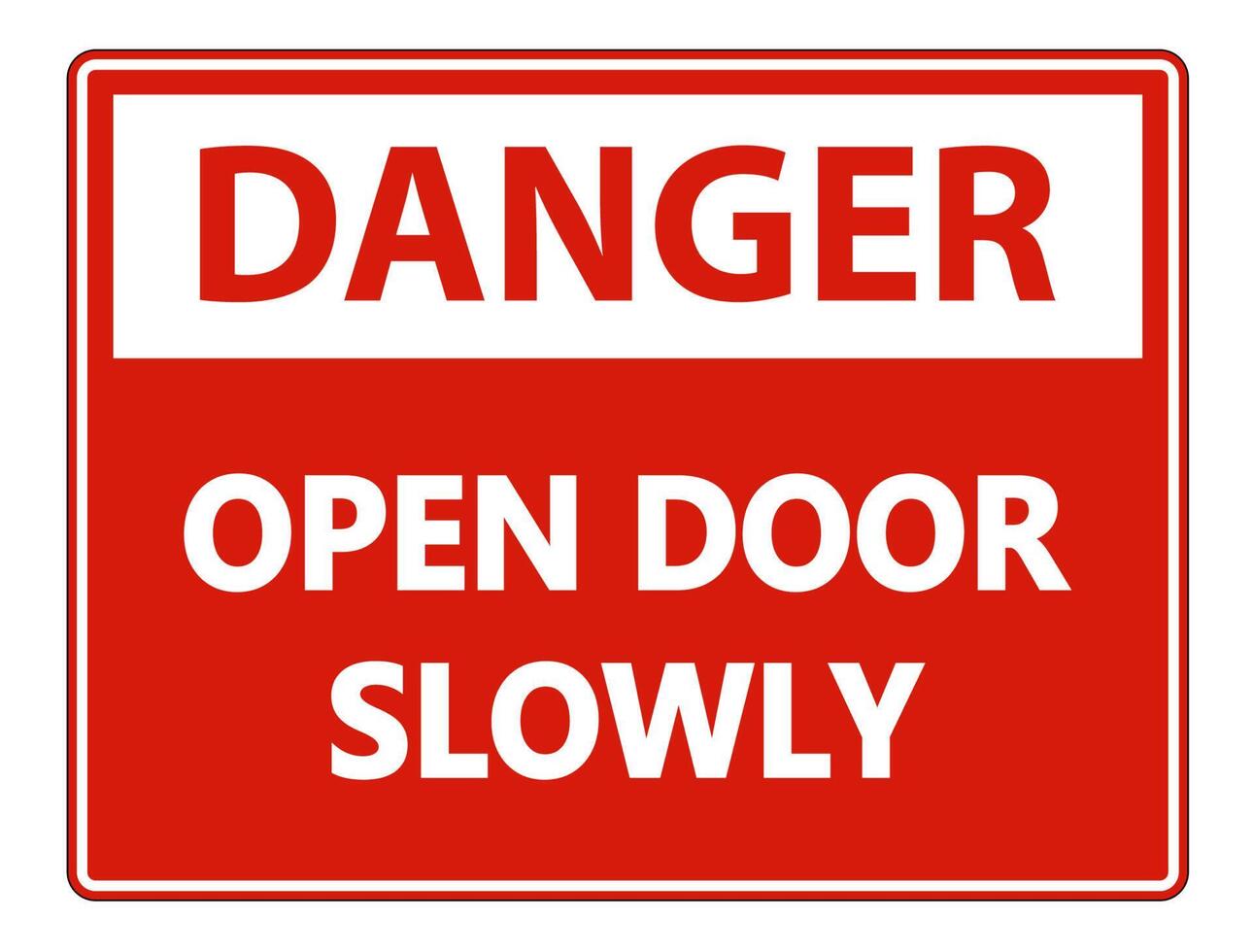 Danger Open Door Slowly Wall Sign on white background vector