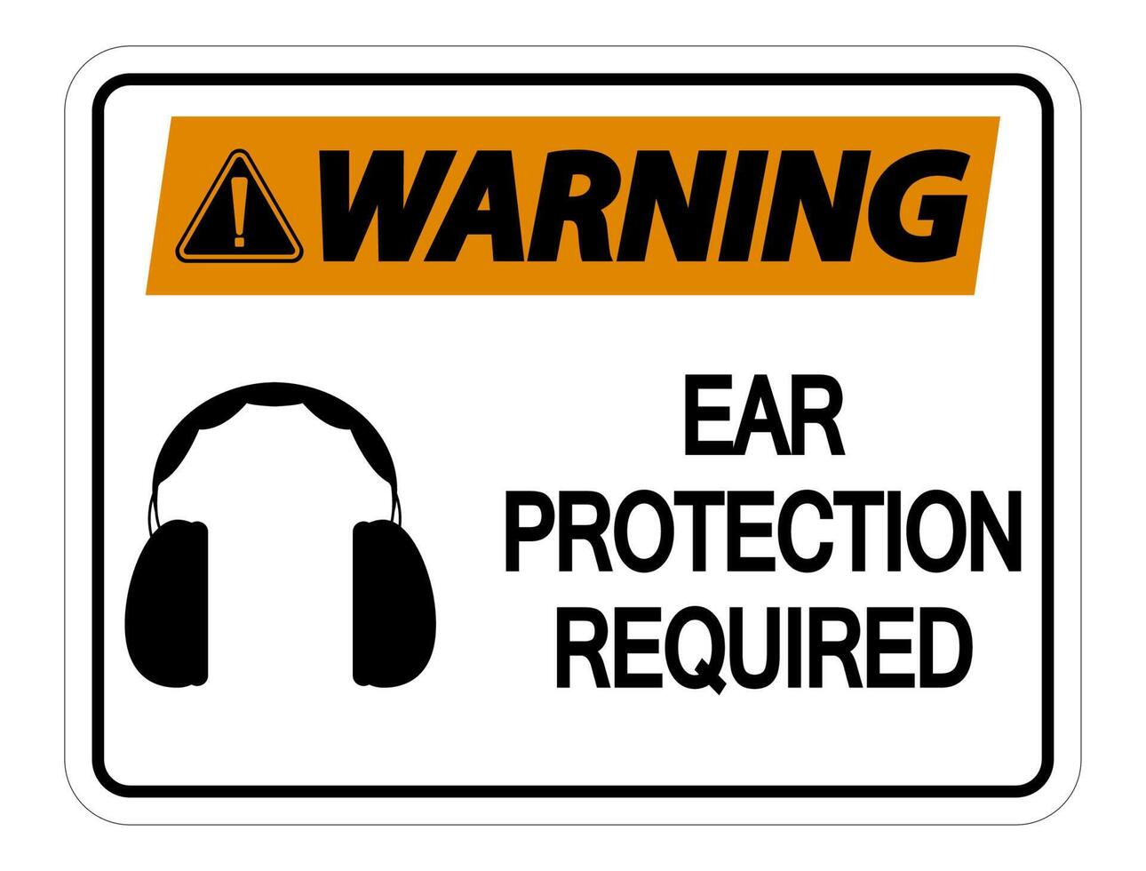 Warning Ear Protection Required Wall Sign on white background vector