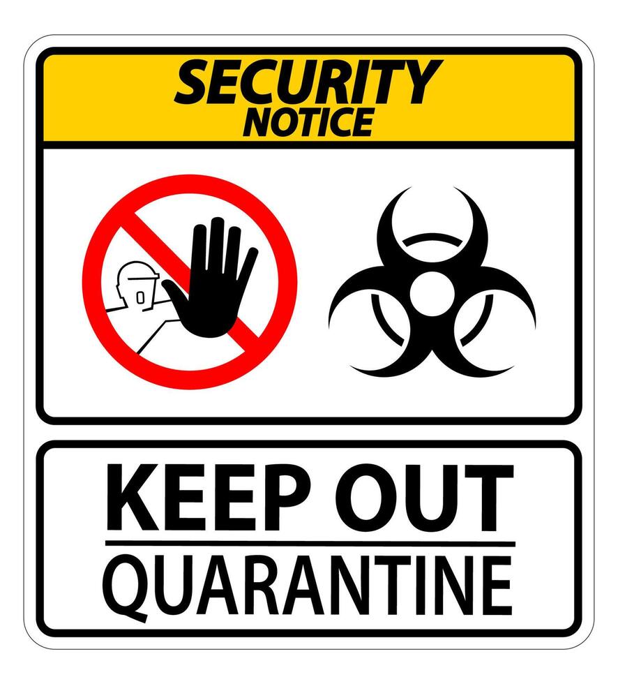 Security Notice Keep Out Quarantine Sign Isolated On White Background,Vector Illustration EPS.10 vector