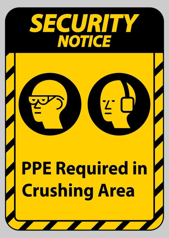 Security Notice Sign PPE Required In Crushing Area Isolate on White Background vector