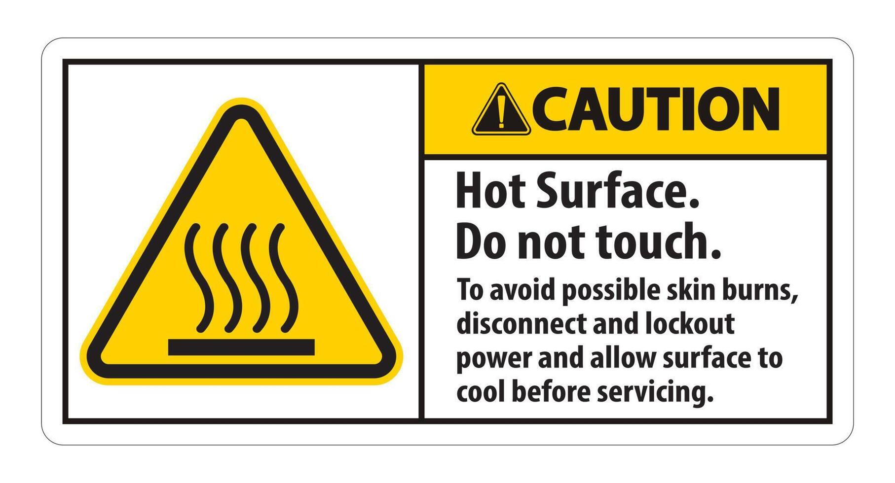 Hot Surface, Do Not Touch, To Avoid Possible Skin Burns, Disconnect And Lockout Power And Allow Surface To Cool Before Servicing Symbol Sign Isolate On White Background,Vector Illustration vector
