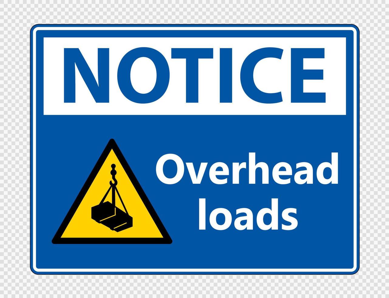 Notice overhead loads Sign on transparent background vector