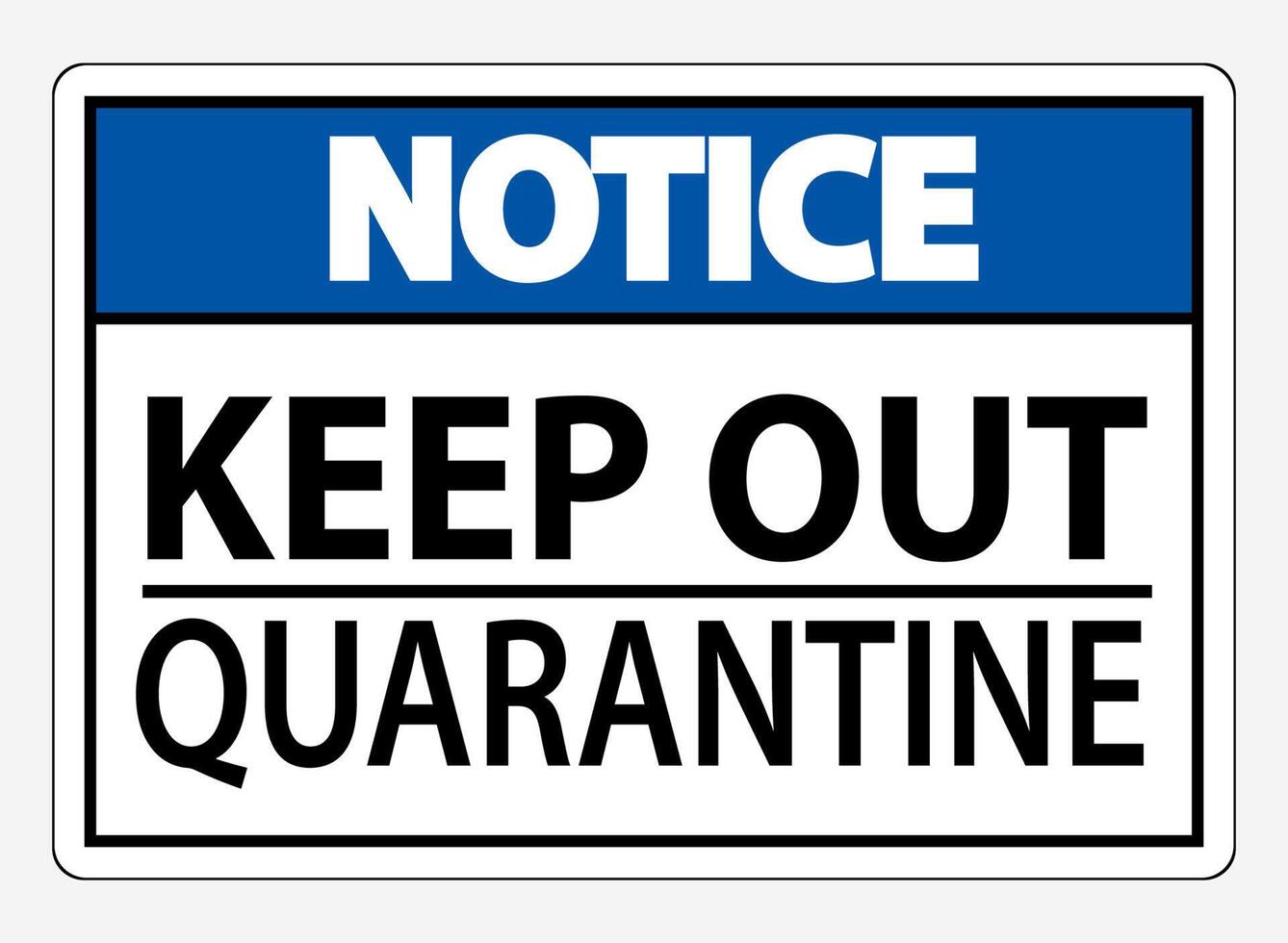 Keep Out Quarantine Sign Isolated On White Background,Vector Illustration EPS.10 vector