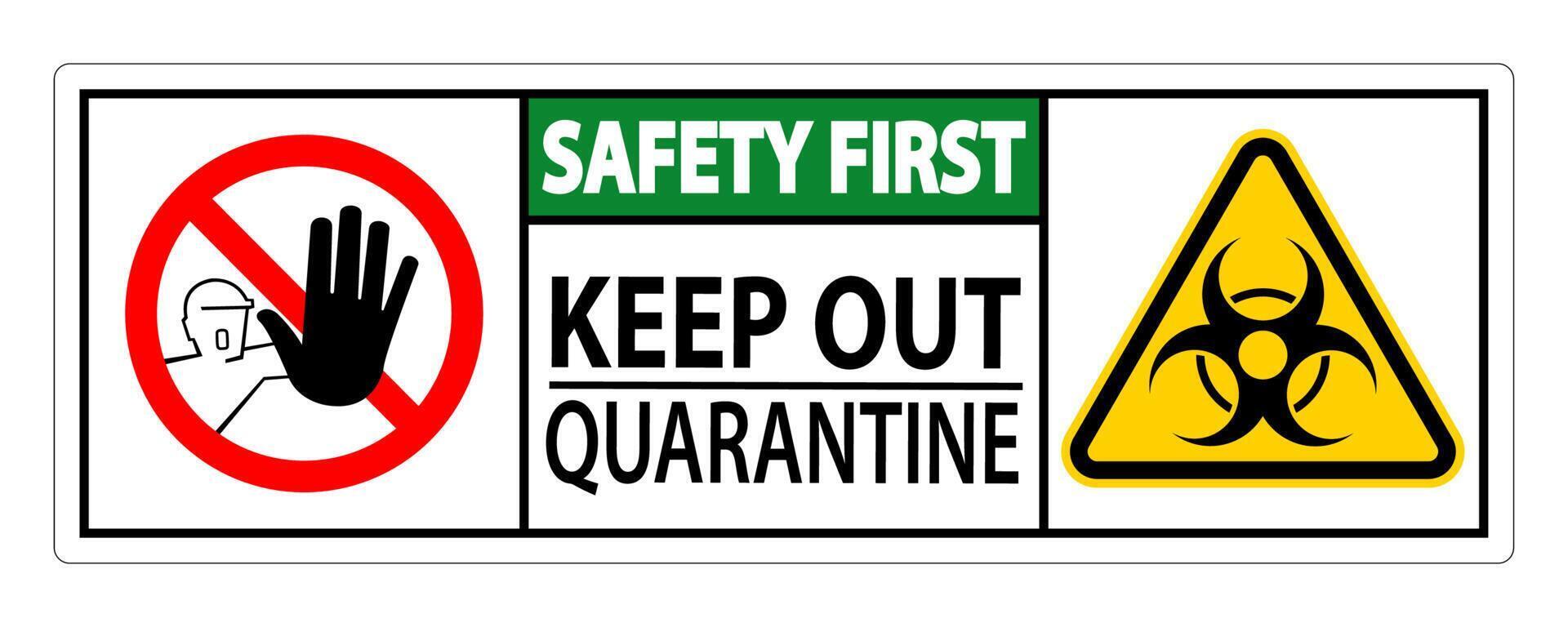 Safety First Keep Out Quarantine Sign Isolated On White Background,Vector Illustration EPS.10 vector