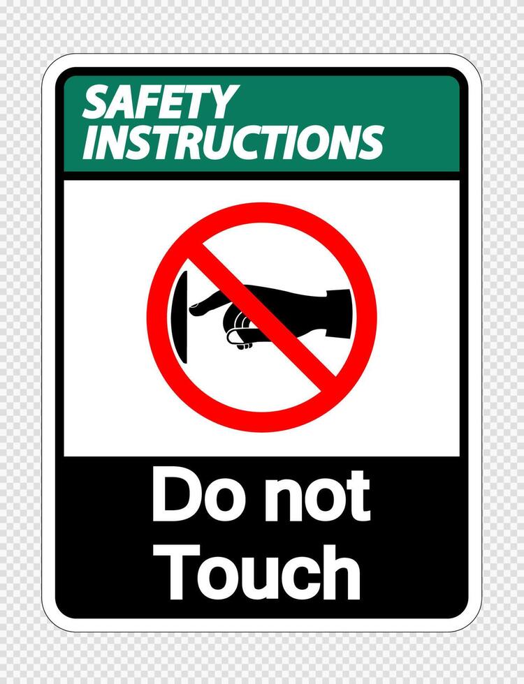 Safety instructions do not touch sign label on transparent background vector