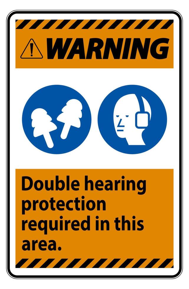 Warning Sign Double Hearing Protection Required In This Area With Ear Muffs and Ear Plugs vector