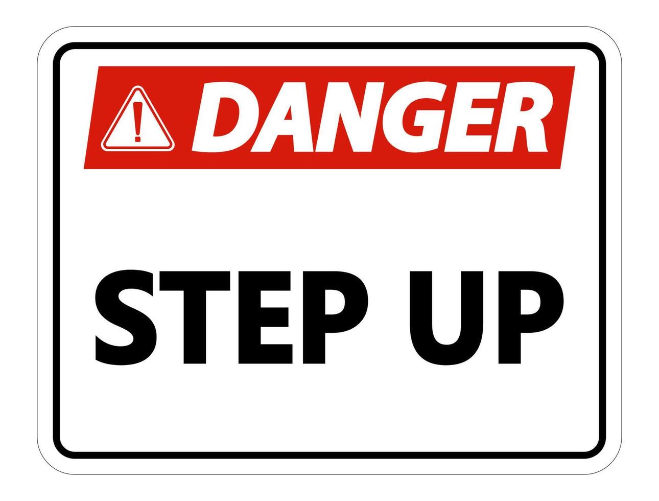 Danger Step Up Wall Sign on white background vector