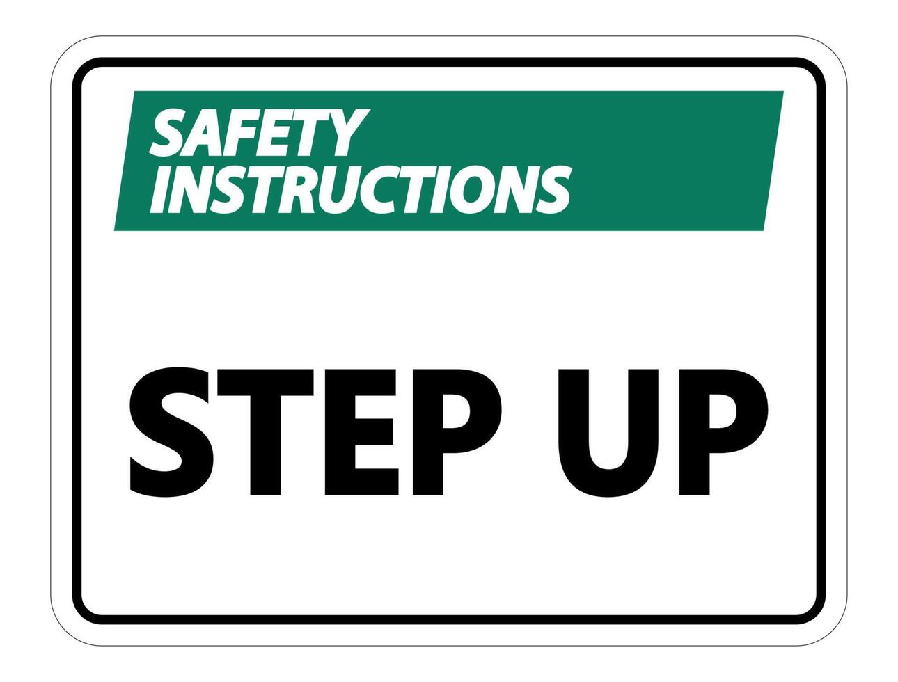 Safety instructions Step Up Wall Sign on white background vector