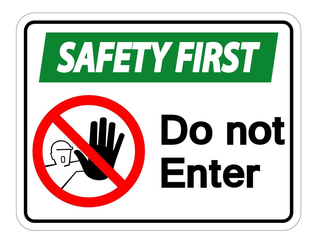 Safety First Do Not Enter Symbol Sign on white background vector