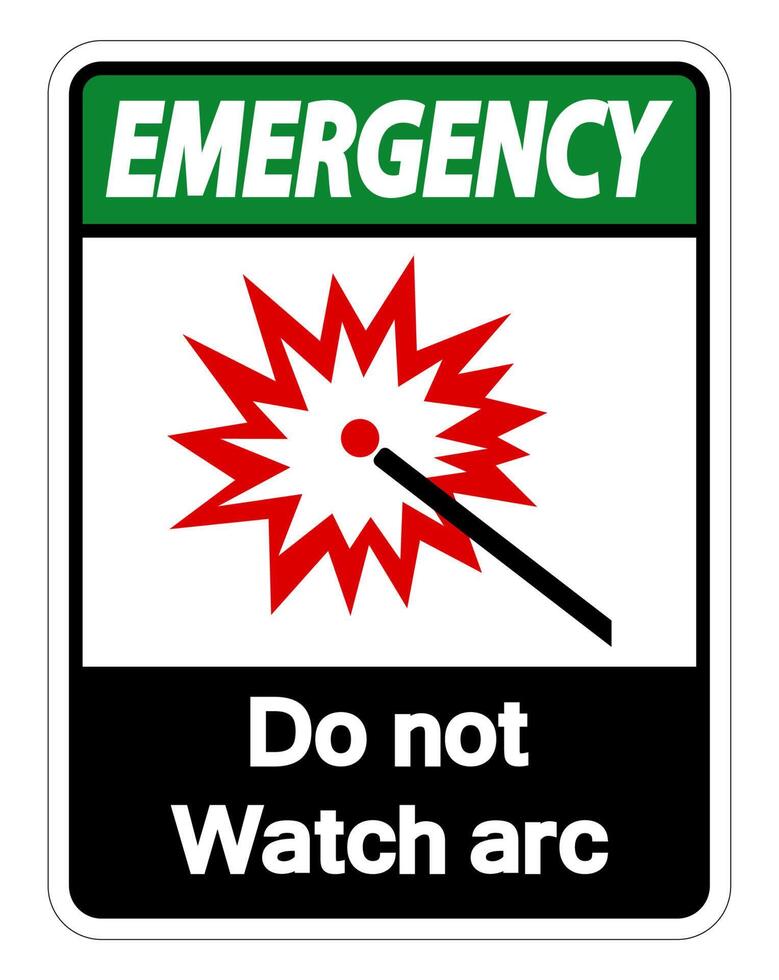 Emergency Do Not Watch Arc Symbol Sign on white background vector