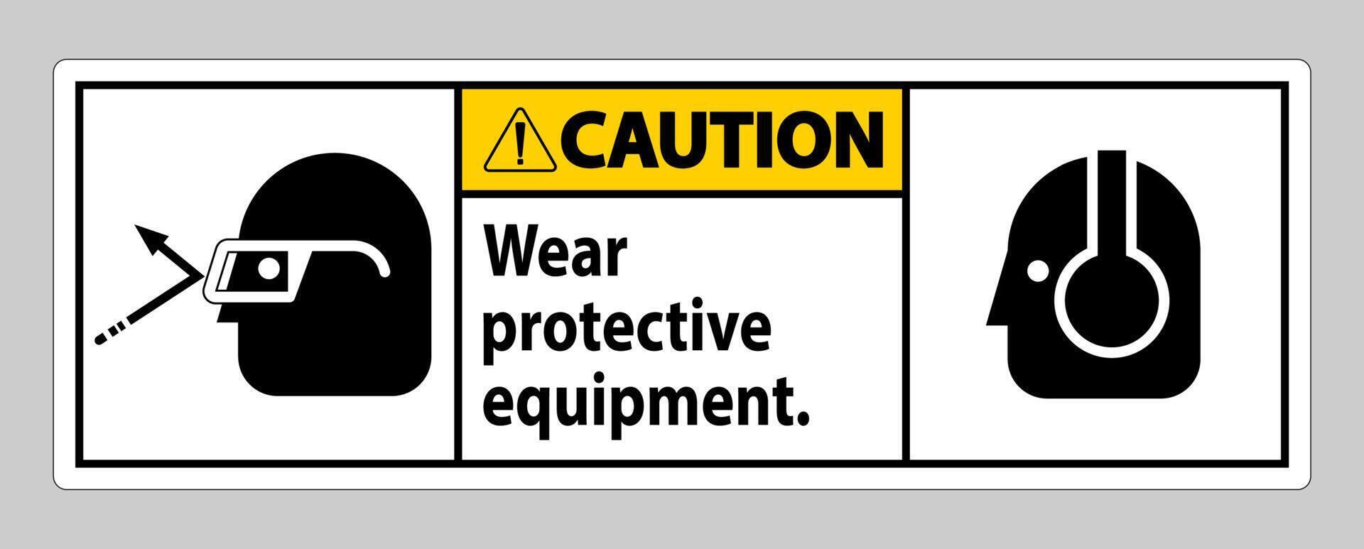Caution Sign Wear Protective Equipment with goggles and glasses graphics vector