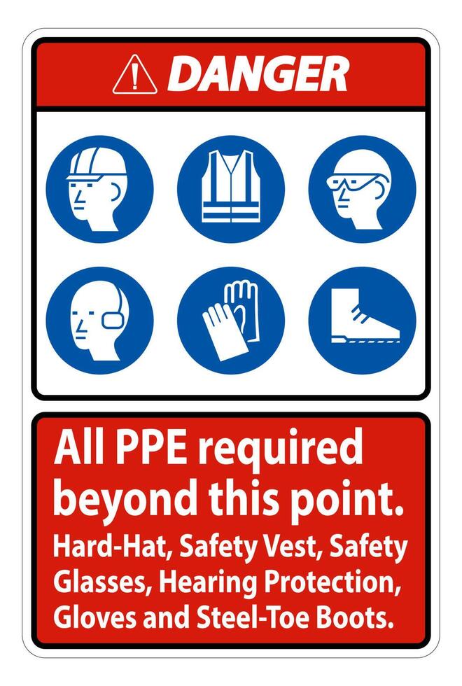 Danger PPE Required Beyond This Point. Hard Hat, Safety Vest, Safety Glasses, Hearing Protection vector