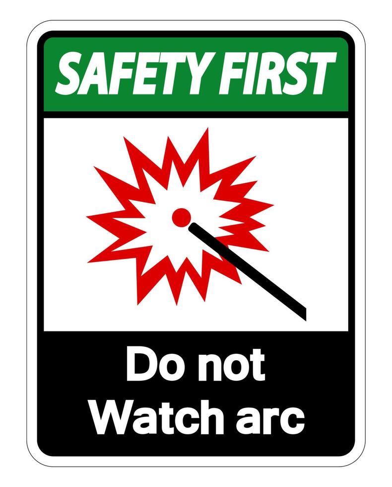 Safety first Do Not Watch Arc Symbol Sign on white background vector