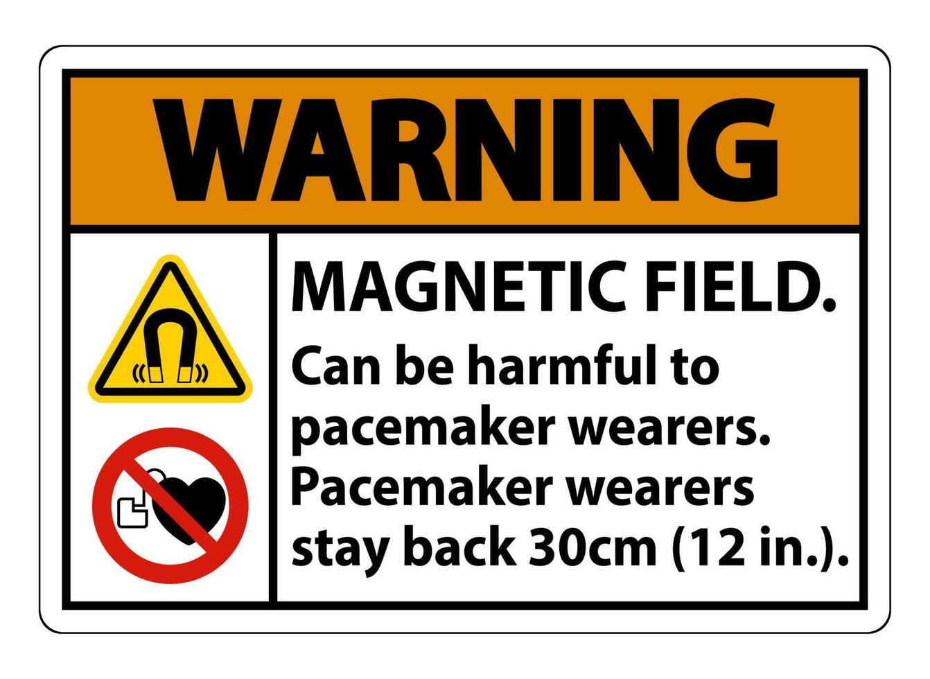 Warning Magnetic field can be harmful to pacemaker wearers.pacemaker wearers.stay back 30cm vector