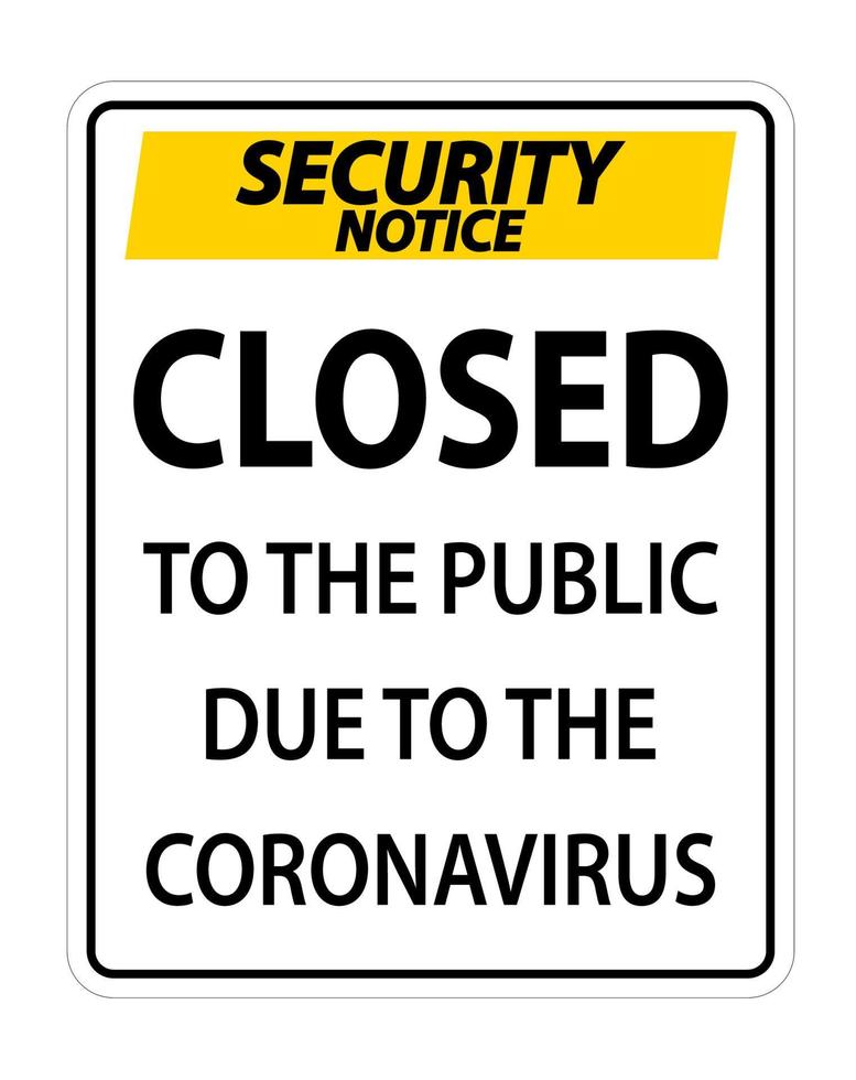 Security Notice Closed to public sign on white background vector