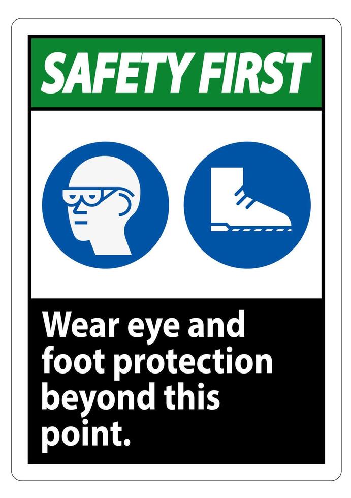 Safety First Sign Wear Eye And Foot Protection Beyond This Point With PPE Symbols vector