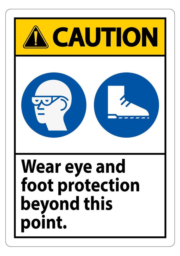 Caution Sign Wear Eye And Foot Protection Beyond This Point With PPE Symbols vector