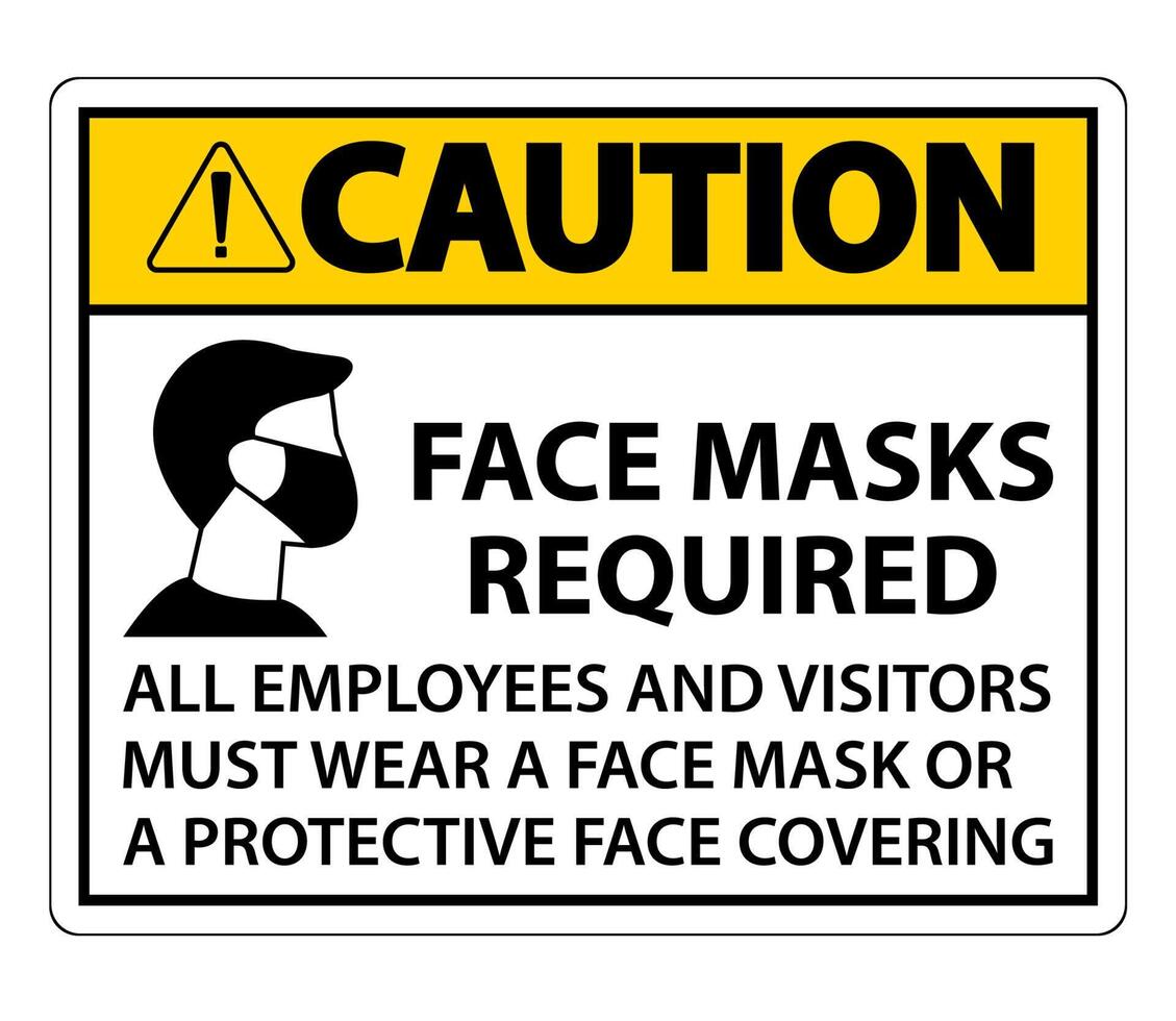 Caution Face Masks Required Sign on white background vector