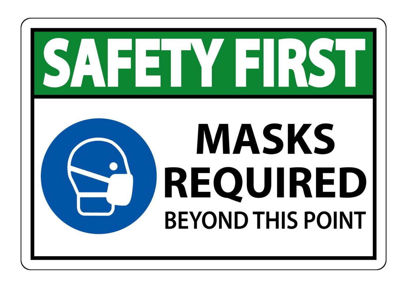 Safety First Masks Required Beyond This Point Sign Isolate On White Background,Vector Illustration EPS.10 vector