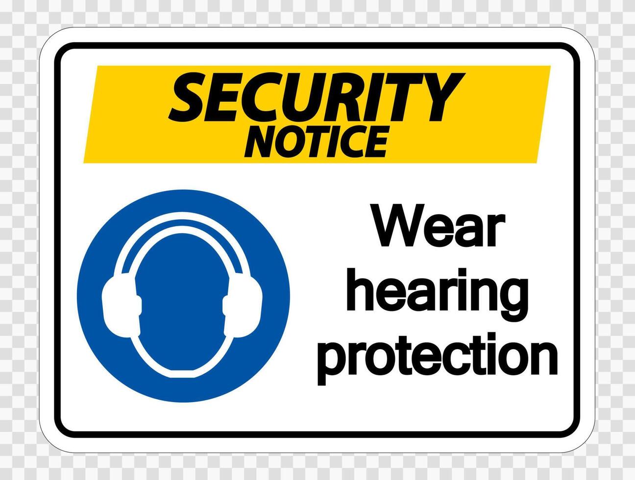 Security notice Wear hearing protection on transparent background vector