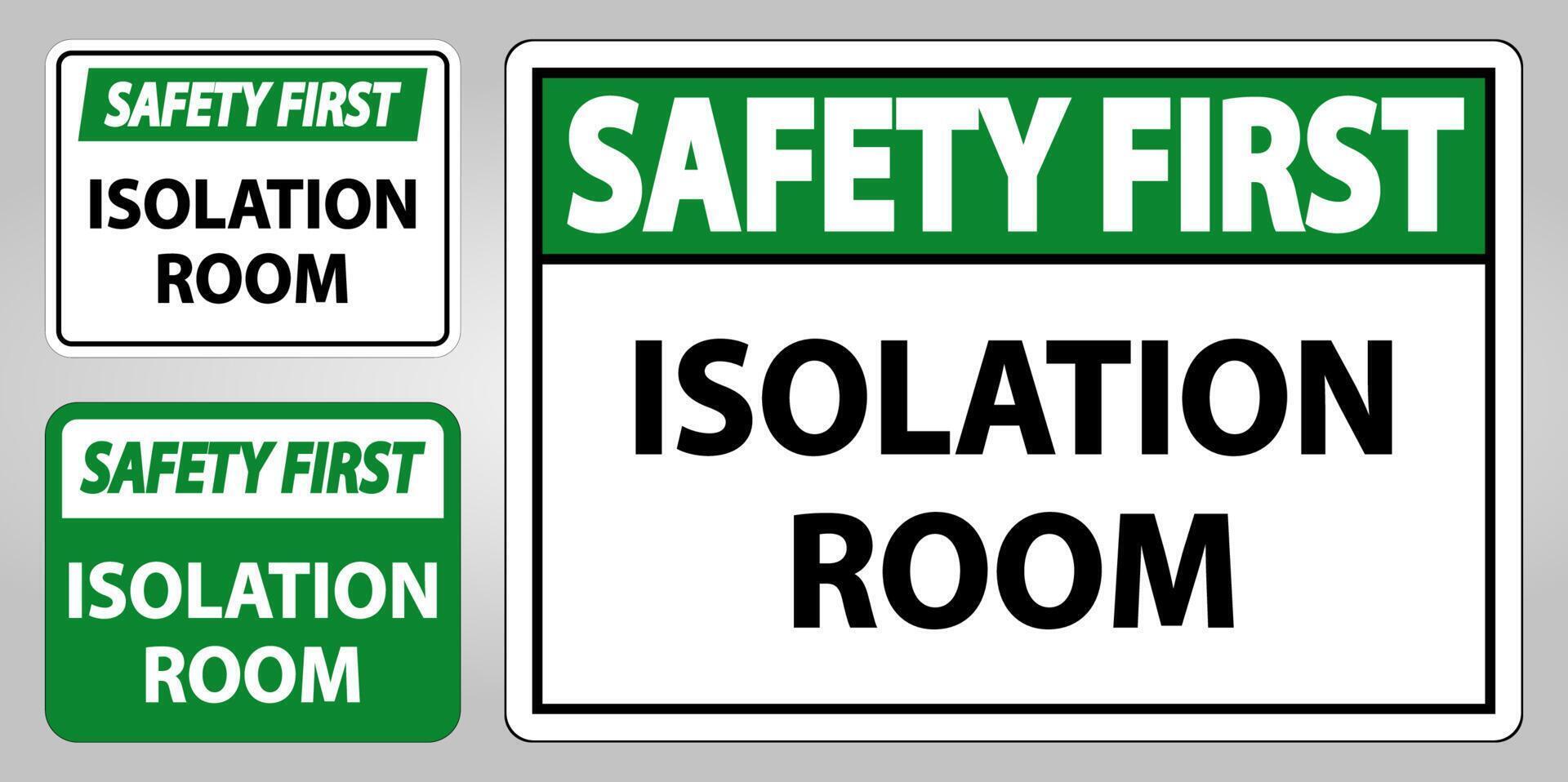 Safety First Isolation room Sign Isolate On White Background,Vector Illustration EPS.10 vector