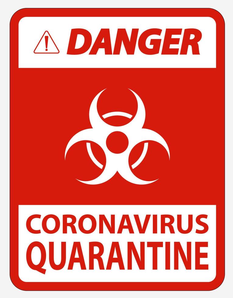 Peligro signo de cuarentena de coronavirus aislado sobre fondo blanco, ilustración vectorial eps.10 vector