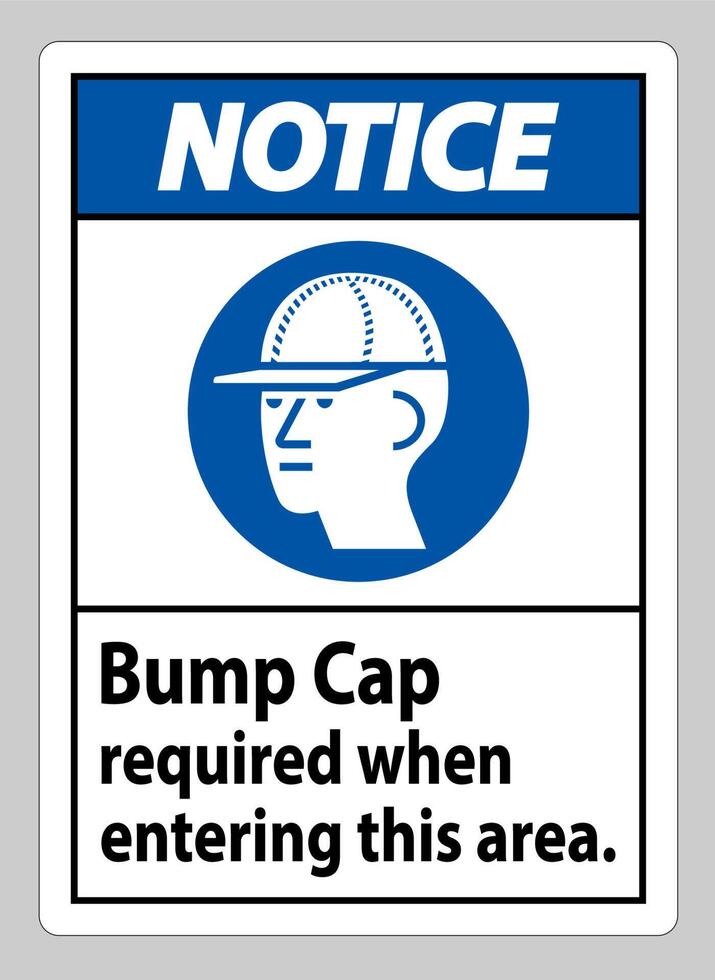 Notice Sign Bump Cap Required When Entering This Area vector
