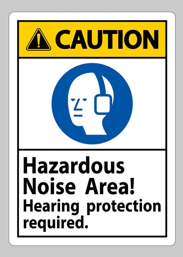 Caution Sign Hazardous Noise Area, Hearing Protection Required vector
