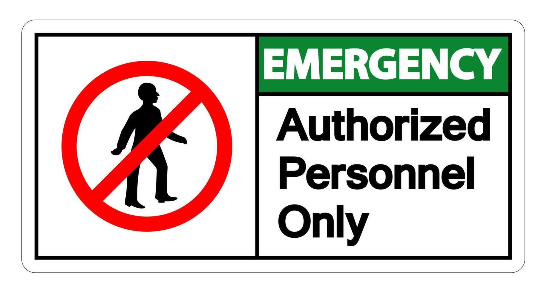 Emergency Authorized Personnel Only Symbol Sign On white Background vector