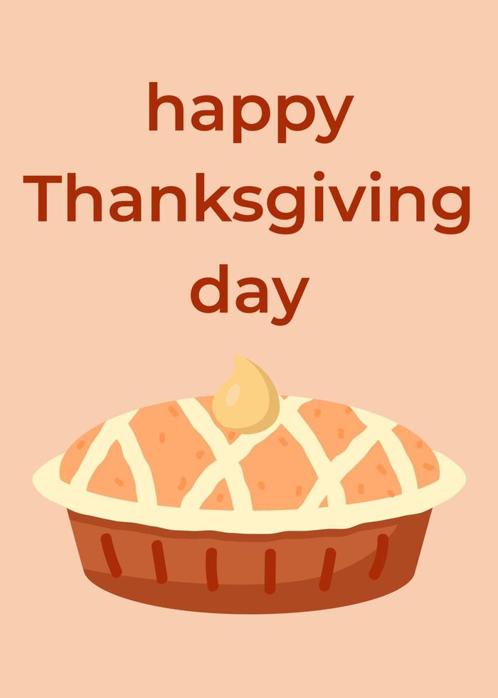 Happy Thanksgiving Day, positive card with apple and pumpkin pie. Greeting card, flyer, banner, poster template. Cooking holiday autumn food for traditional dinner. Thanksgiving decor, textile, gift vector