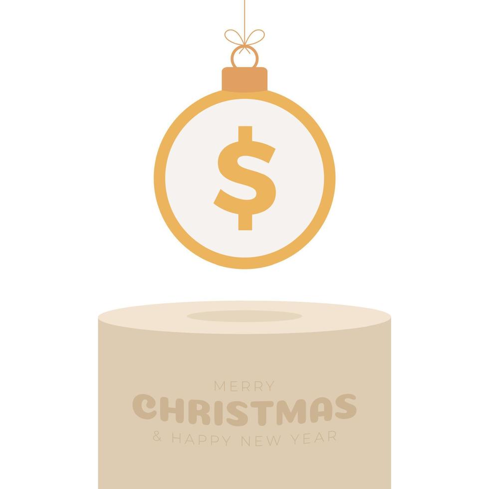 Money Christmas bauble pedestal. Merry Christmas money greeting card. Hang on a thread coin dollar ball as a xmas ball on golden podium on white background. Economy Vector illustration.