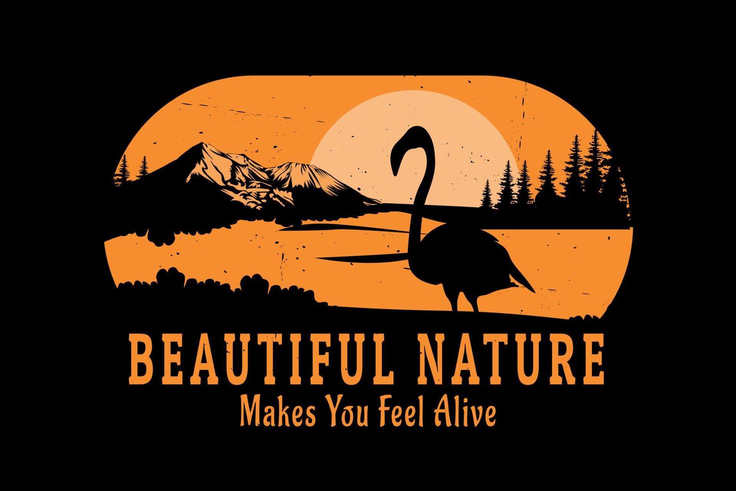 Beautiful nature makes you feel alive silhouette design vector