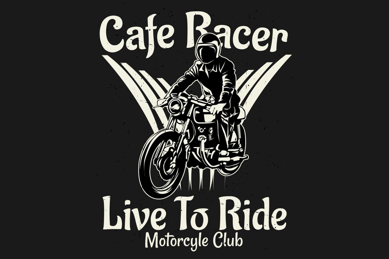 Cafe racer live to ride silhouette design vector