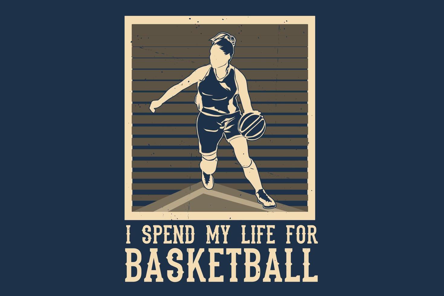 I spend my life for basketball silhouette design vector
