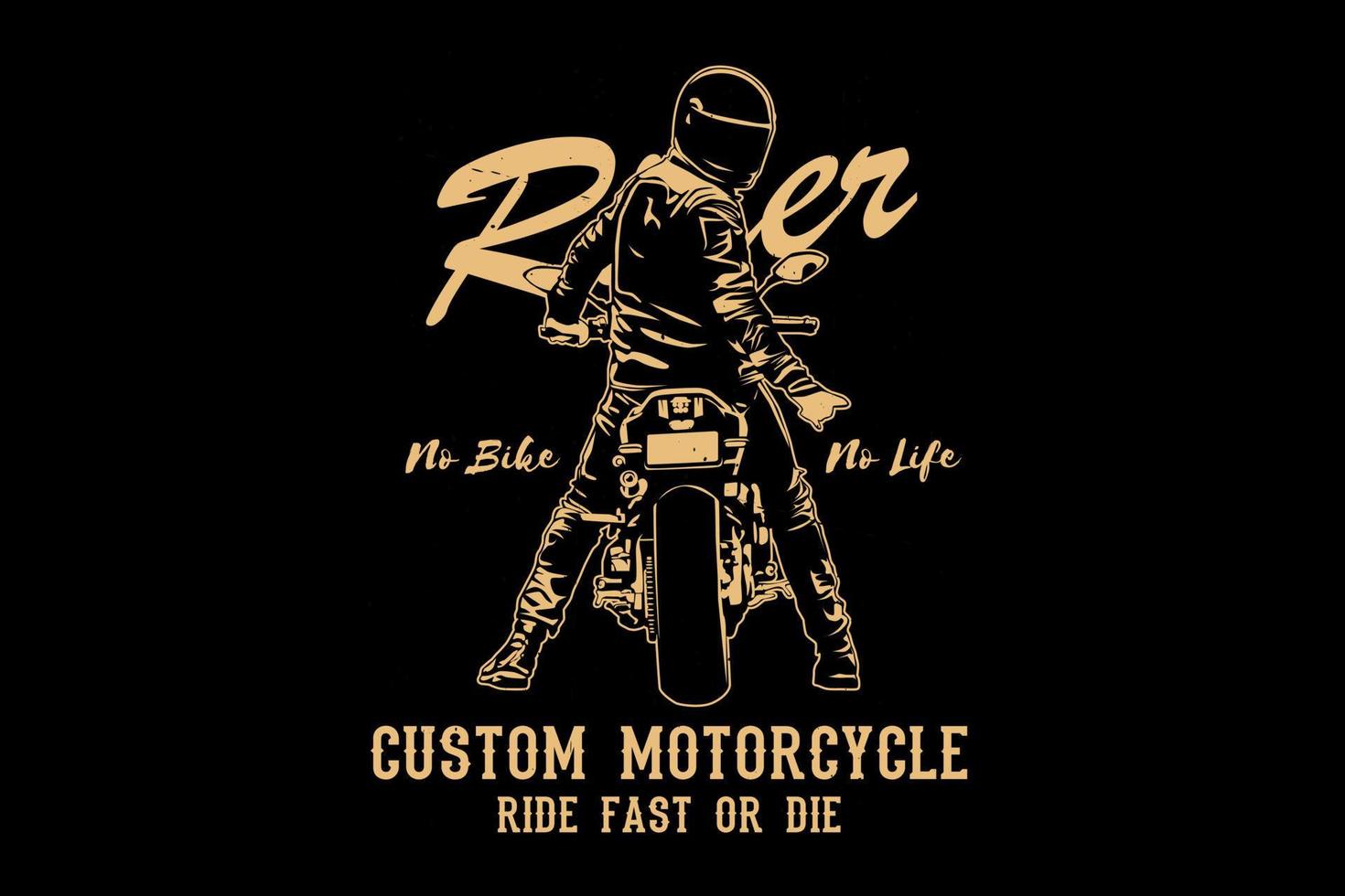Rider no bike no life custom motorcycle silhouette design vector