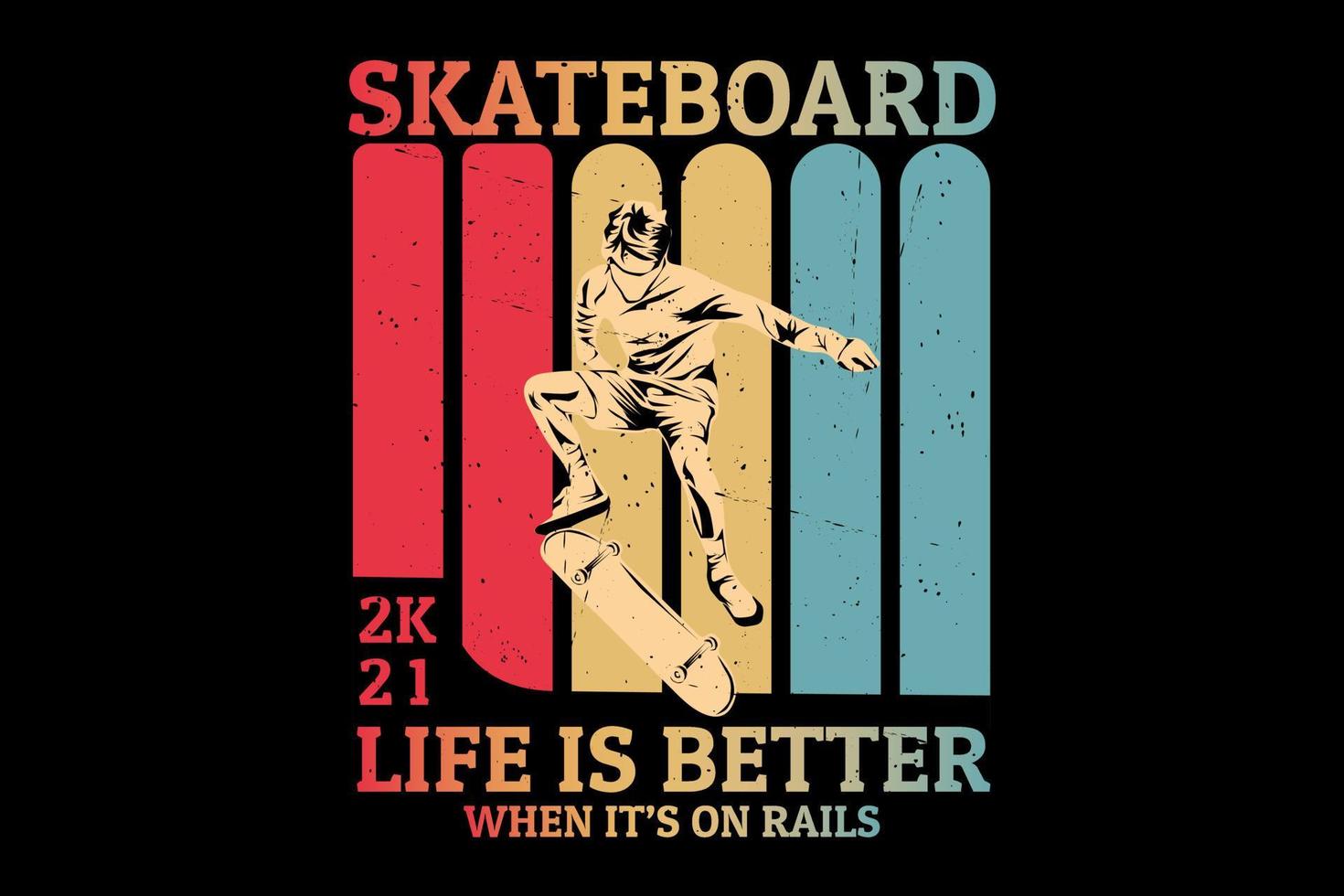 Skateboard life is better silhouette design vector
