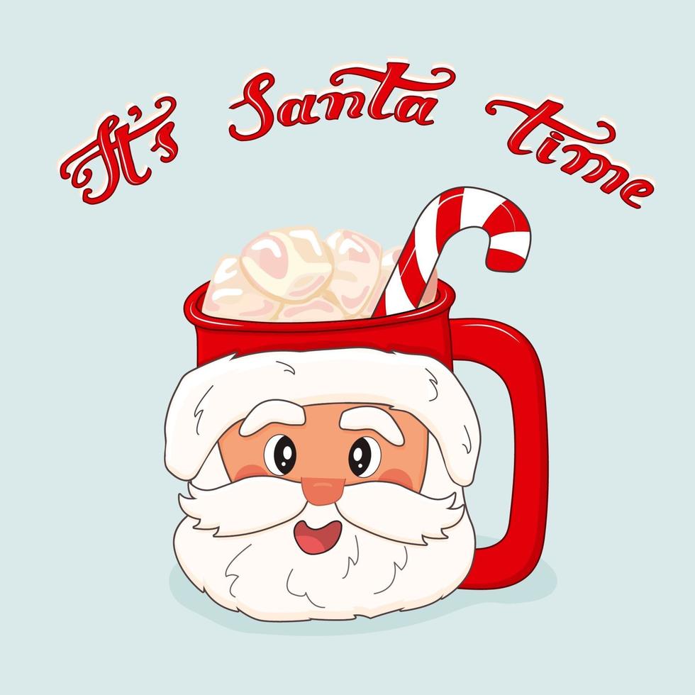 Santa Claus cup in red Santa hat with marshmallows and red white lollipop. Its Santa time lettering vector