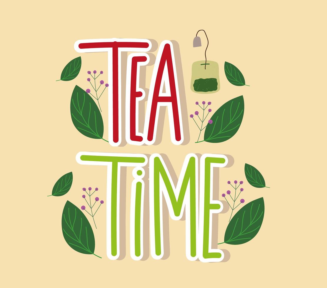 Tea time hand drawn lettering and teabag with leaves nature vector