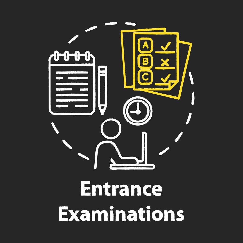 Entrance examination chalk concept icon. Entry exam. Passing test. Fight for study place. Check knowledge and level of training idea. Vector isolated chalkboard illustration