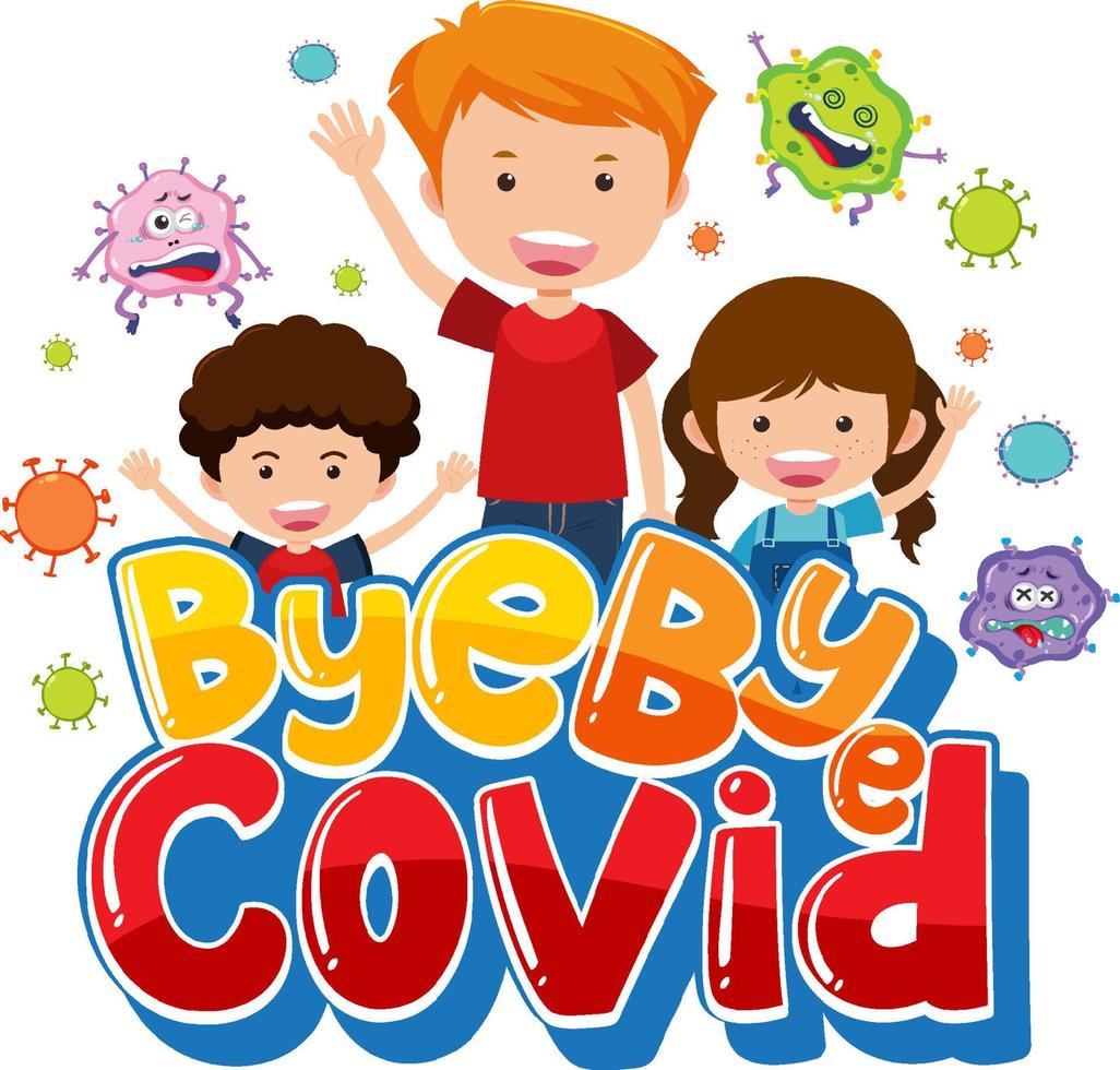 Bye Bye Covid font with many kids cartoon character vector