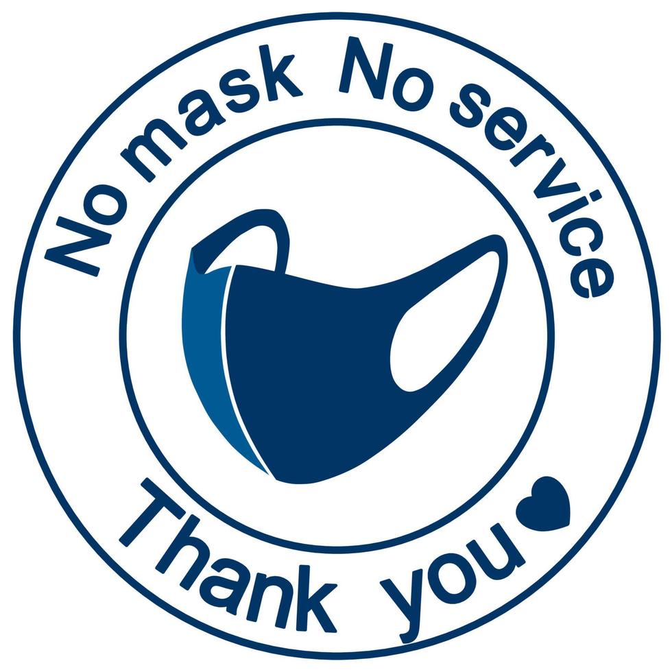 An attention sign said No mask, No service on the top and Thank you at the bottom. There is a face mask at the center. For public places such as hospitals, schools, restaurants and etc vector