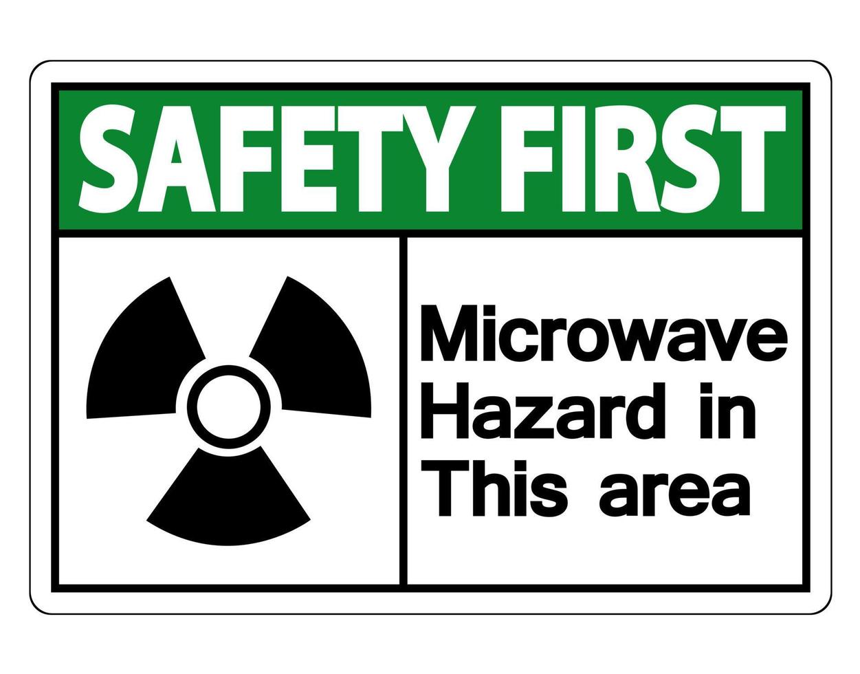 Safety first Microwave Hazard Sign on white background vector